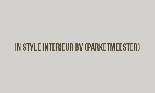 In Style Interieur BV (parketmeester)